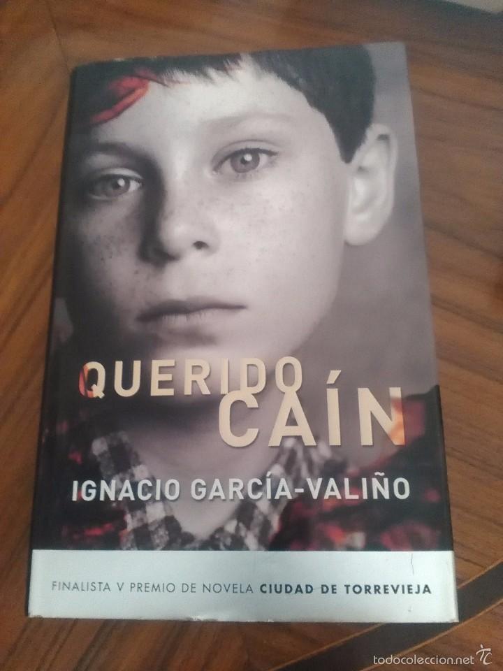 Libros de segunda mano: Ignacio Garc&iacute;a-Vali&ntilde;o.Querido Ca&iacute;n.2006. - Foto 1
