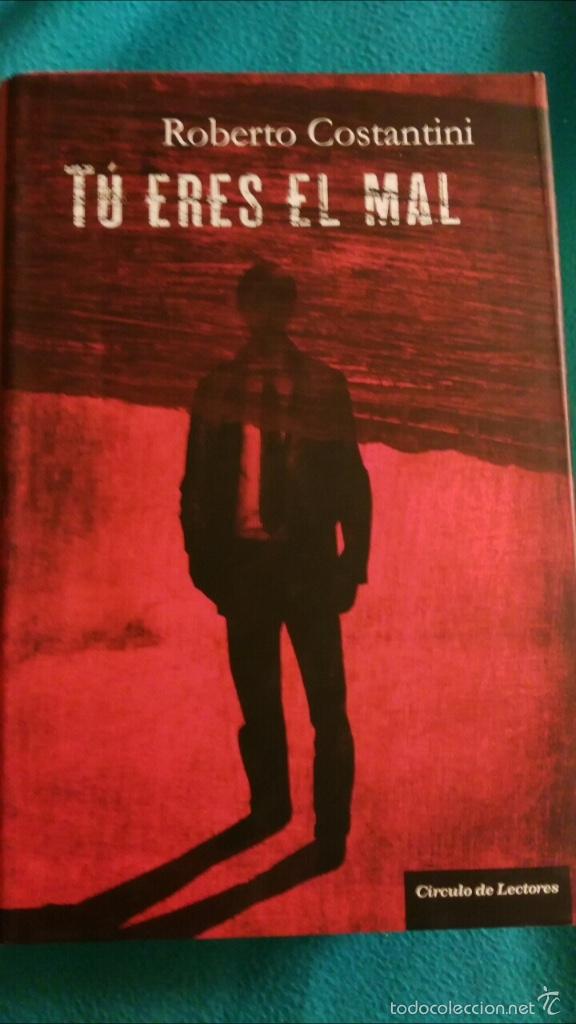 Libros de segunda mano: T&uacute; eres el mal (Roberto Costantini) - Foto 1