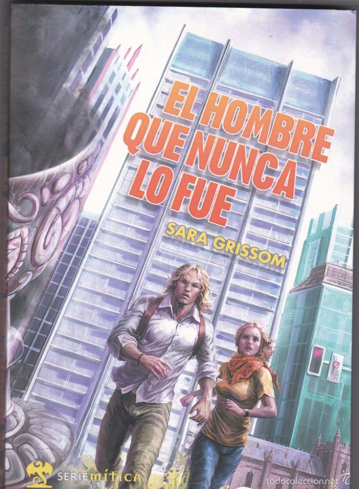 Livres d'occasion: El Hombre que Nunca lo Fue - Sara Grissom - Serie M&iacute;tica