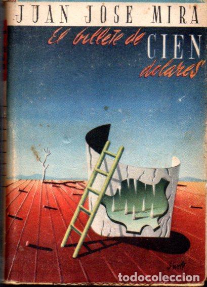 JUAN JOSÉ MIRA : EL BILLETE DE CIEN DÓLARES (JOSÉ JANÉS, 1949) (Libros de segunda mano (posteriores a 1936) - Literatura - Narrativa - Terror, Misterio y Policíaco)