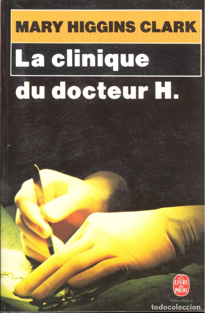 Libros de segunda mano: LA CLINIQUE DU DOCTEUR H. - MARY HIGGINS CLARK