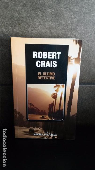 Libros de segunda mano: EL ULTIMO DETECTIVE. ROBERT CRAIS. - Foto 1