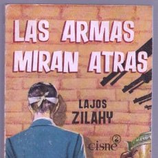 Libros de segunda mano: LAJOS ZILAHY - LAS ARMAS MIRAN ATRAS - CISNE Nº 50 - 1959 - 288 PGS. Lote 85946116