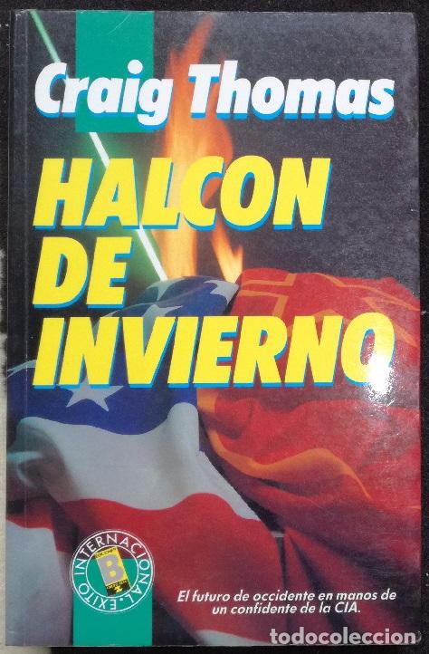 Libros de segunda mano: Halcon de invierno - Craig Thomas; Ediciones B (c-d-a) - Foto 1