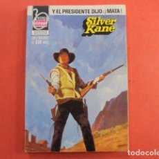 Libros de segunda mano: BRAVO OESTE 1094 - SILVER KANE / Y EL PRESIDENTE DIJO ; ¡ MATA ! - 1982