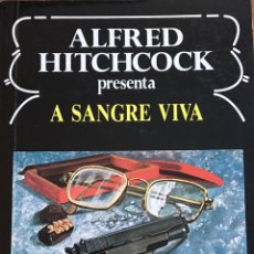 Libros de segunda mano: A SANGRE VIVA. ALFRED HITCHCOCK