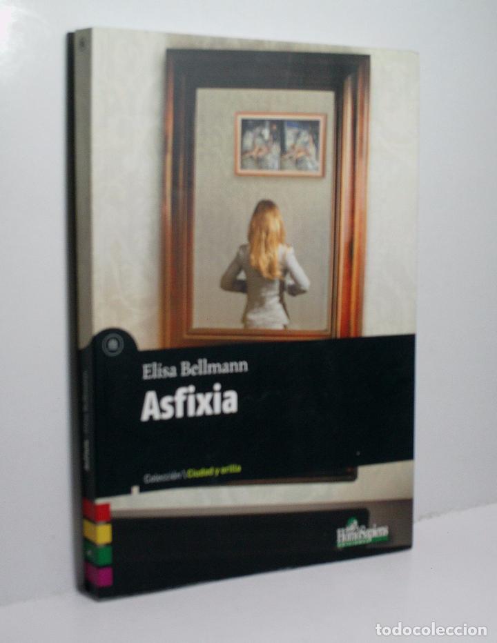 Libros de segunda mano: ASFIXIA. BELLMANN Elisa. 2011 - Foto 1
