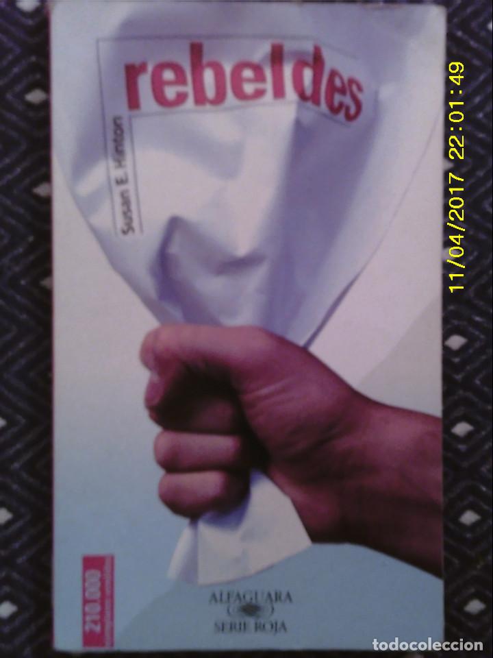 Libros de segunda mano: LIBRO N&ordm; 1160 REBELDES DE SUSAN E. HINTON