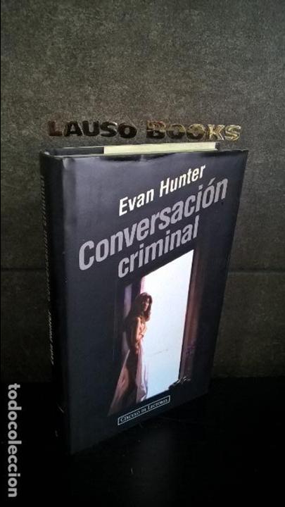 Libros de segunda mano: CONVERSACION CRIMINAL. EVAN HUNTER. - Foto 1