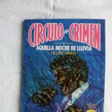 Libros de segunda mano: CIRCULO DEL CRIMEN Nº 99. AQUELLA NOCHE DE LLUVIA. Lote 110697131