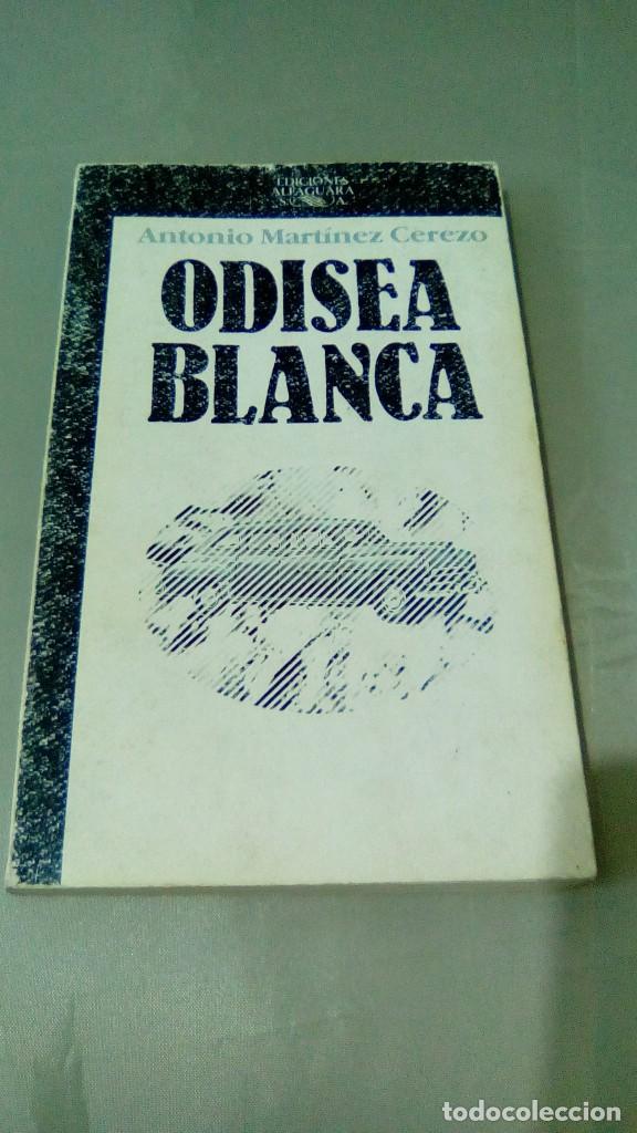 Libros de segunda mano: ODISEA BLANCA.-ANTONIO MARTINEZ CEREZO