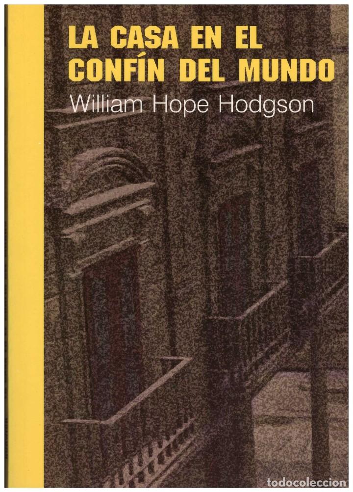 Second hand books: WILLIAM HOPE HODGSON. LA CASA EN EL CONFIN DEL MUNDO.
