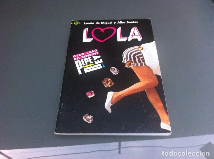 Gebrauchte B&uuml;cher: LORETO DE MIGUEL Y ALBA SANTOS. LOLA. OTRO CASO DEL DETECTIVE PEPE REY. 1993