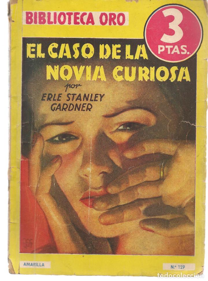Libri di seconda mano: BIBLIOTECA ORO. SERIE AMARILLA. N&ordm; 127. EL CASO DE LA NOVIA CURIOSA. ERLE STANLEY.MOLINO 1942(P/D77)