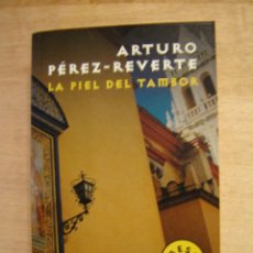 Libros de segunda mano: LA PIEL DEL TAMBOR - ARTURO PÉREZ-REVERTE