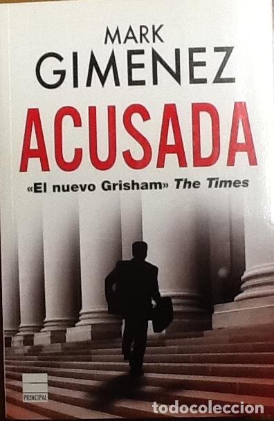 Libros de segunda mano: Acusada. Mark Gimenez. 1&ordf; edici&oacute;n principal de los libros. - Foto 1