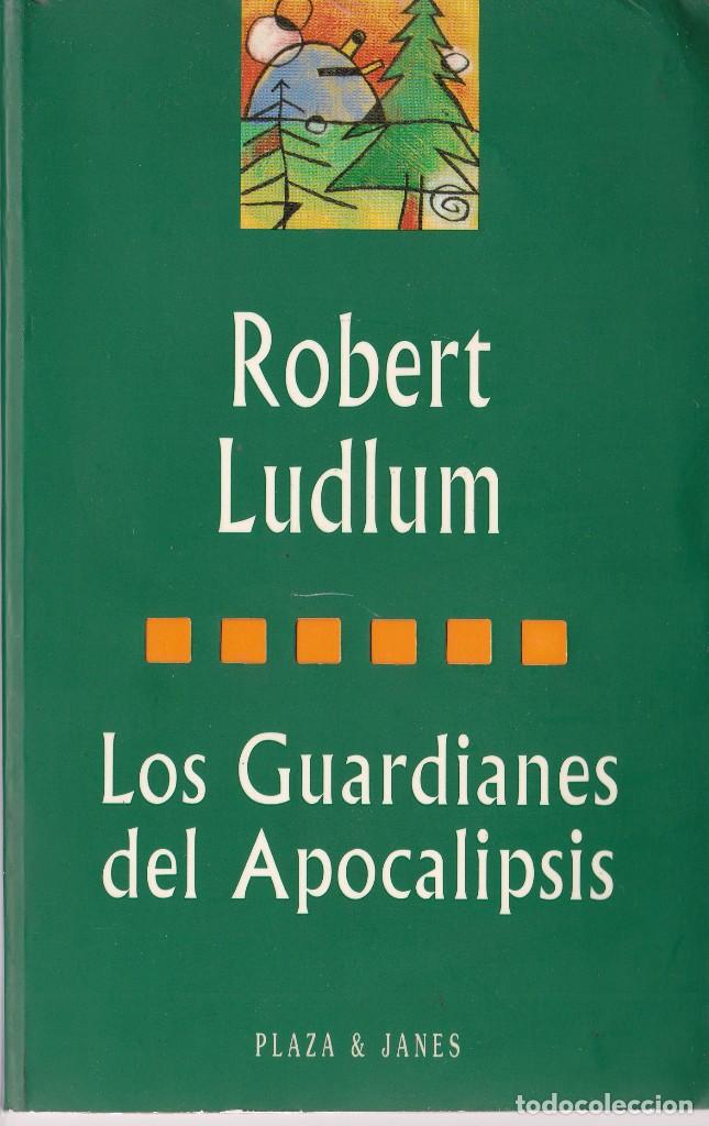Libros de segunda mano: LOS GUARDIANES DEL APOCALIPSIS. ROBERT LUDLUM. 1996 PLAZA & JANES