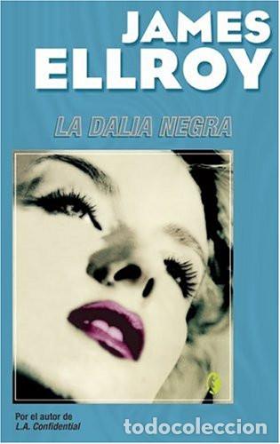 Libros de segunda mano: JAMES ELLROY.LA DALIA NEGRA.BYBLOS.EDITA BSA.2004.