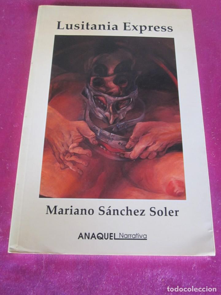 Libros de segunda mano: LUSITANIA EXPRESS S&Aacute;NCHEZ SOLER, FIRMADO Y DEDICADO POR EL AUTOR EP2 2