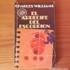 Libros de segunda mano: EL ARRECIFE DEL ESCORPION, CHARLES WILLIAMS. NOVELA NEGRA 14 LIBRO AMIGO 554 BRUGUERA 1977
