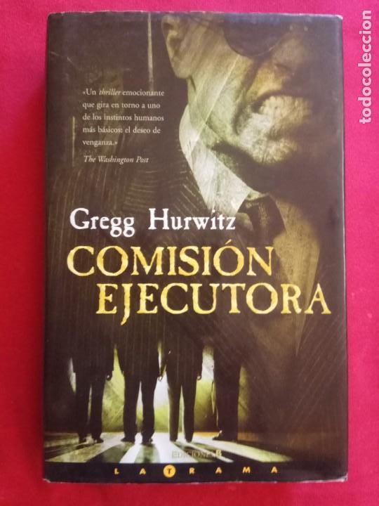Libros de segunda mano: COMISION EJECUTORA - GREGG HURWITZ. - Foto 1