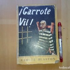 Libros de segunda mano: CARGEL BLASTON, GARROTE VIL, 1ª EDICION, 1956. Lote 166610282
