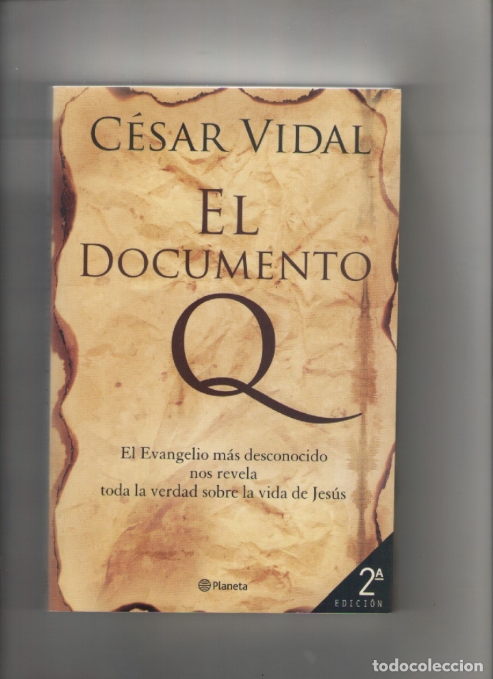 Libros de segunda mano: autor: CESAR VIDAL- EL DOCUMENTO Q-e.d. PLANETA-a&ntilde;o 2005-medidas 23 X 16 Cm-Tapa blanda-PAGINAS 246-