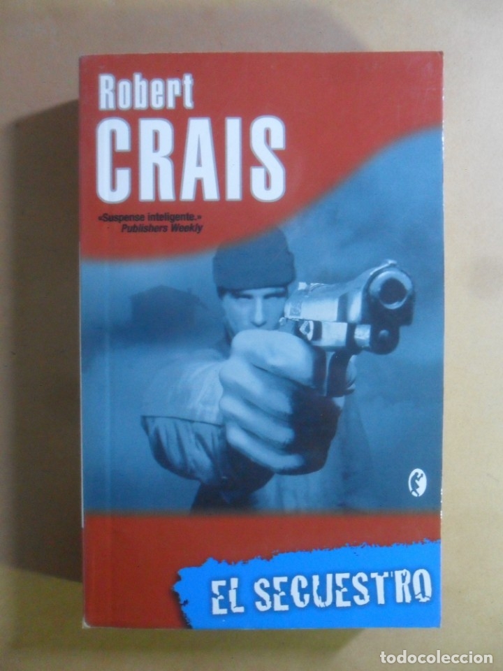 Libros de segunda mano: EL SECUESTRO - ROBERT CRAIS - ED. B - 2004 - Foto 1