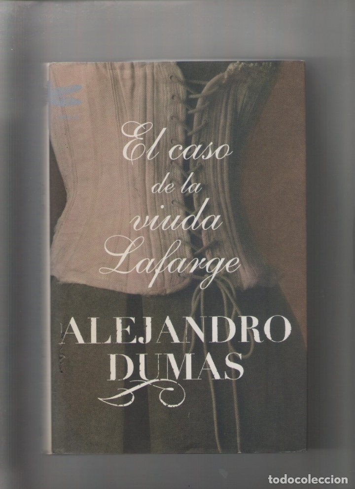 Libros de segunda mano: autor: ALEJANDRO DUMAS- EL CASO DE LA VIUDA LAFARGE-e.d. EMECE-a&ntilde;o 2008-medidas 24 X 16 Cm-Tapa dura