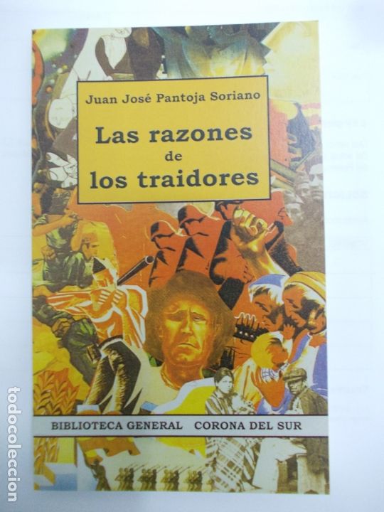 Second hand books: LAS RAZONES DE LOS TRAIDORES JUAN J. PANTOJA SORIANO CORONA DEL SUR