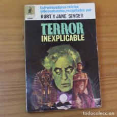 Libros de segunda mano: BIBLIOTECA ORO TERROR 16 TERROR INEXPLICABLE, KURT JANE SINGER. EDITORIAL MOLINO 1968