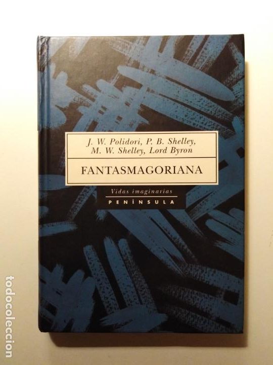Libros de segunda mano: Polidori, P B Shelley, M W Shelley y Lord Byron-FANTASMAGORIANA (Pen&iacute;nsula,1998) frankenstein...