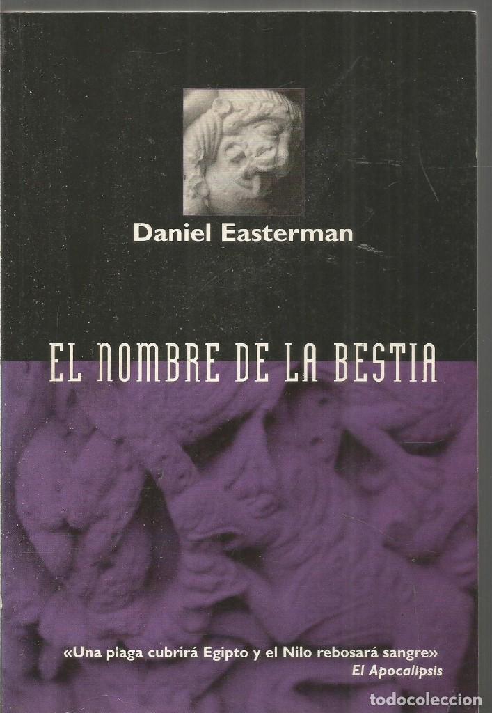 Libros de segunda mano: DANIEL EASTERMAN. EL NOMBRE DE LA BESTIA. EDICIONES B - Foto 1