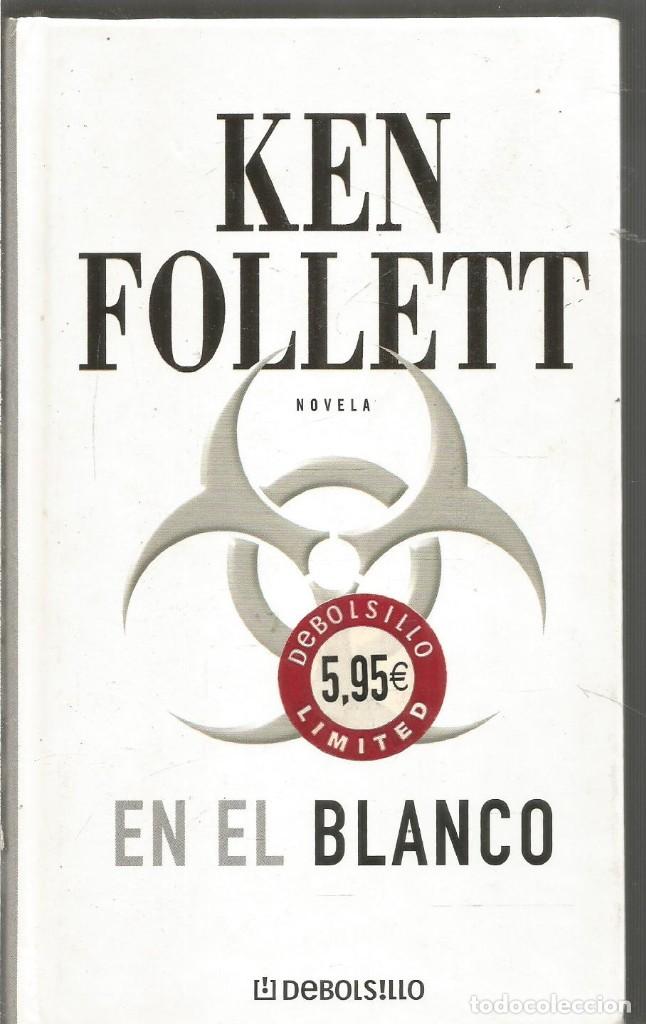 Libros de segunda mano: KEN FOLLETT. EN EL BLANCO. DEBOLSILLO - Foto 1