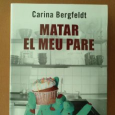 Libros de segunda mano: MATAR EL MEU PARE - CARINA BERGFELDT. NOVELA POLICIACA. Lote 197553756