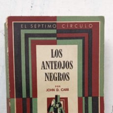Libros de segunda mano: EL SÉPTIMO CÍRCULO Nº 2 - JOHN DICKSON CARR - LOS ANTEOJOS NEGROS - 1945 EMECÉ EDITORES. Lote 204497278