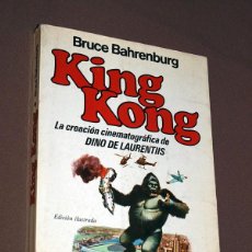 Libros de segunda mano: KING KONG. LA CREACIÓN CINEMATOGRÁFICA DE DINO DE LAURENTIIS. BRUCE BAHRENBURG. PLAZA & JANÉS 1977. Lote 207529213