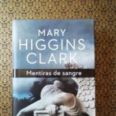 Libros de segunda mano: MENTIRAS DE SANGRE, MARY HIGGINS CLARK, PLAZA JANÉS, 2011, TAPA DURA, PRIMERA EDICIÓN