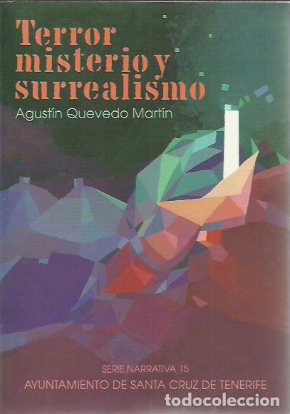 Libros de segunda mano: Agust&iacute;n Quevedo Mart&iacute;n-Terror,Misterio y Surrealismo.Serie Narrativa,15.1990.