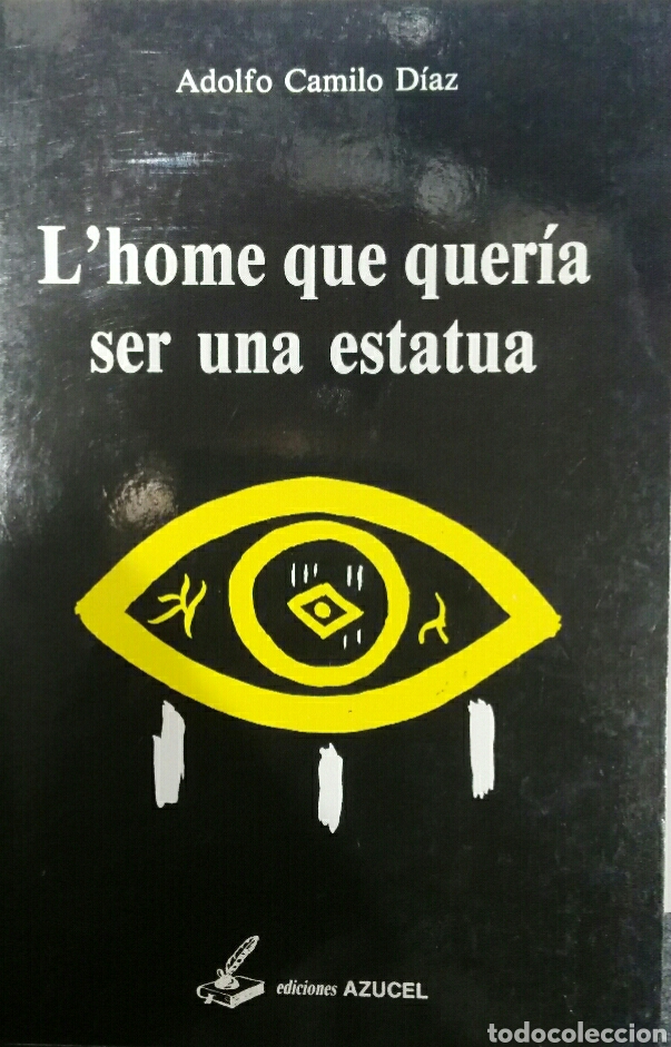 Gebrauchte B&uuml;cher: Adolfo Camilo D&iacute;az. L'home que quer&iacute;a ser una estatua. Azucel.