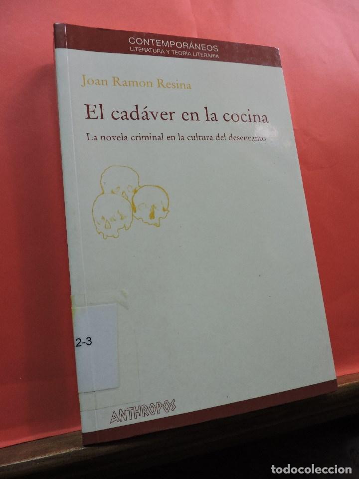 Gebrauchte B&uuml;cher: El cad&aacute;ver en la cocina. RESINA, Joan Ram&oacute;n. Editorial Anthropos. Barcelona 1997.