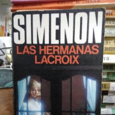 Livros em segunda mão: LAS HERMANAS LACROIX, SIMENON. L.21831. Lote 219418366