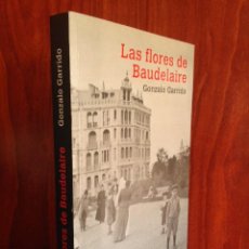 Libros de segunda mano: GONZALO GARRIDO - LAS FLORES DE BAUDELAIRE - ALREVÉS 2012. Lote 221628277