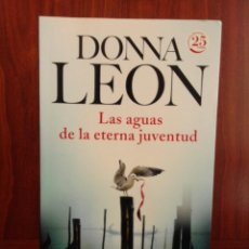 Libros de segunda mano: DONNA LEON - LAS AGUAS DE LA ETERNA JUVENTUD - SEIX BARRAL 2016 (1ª EDICIÓN). Lote 222078067