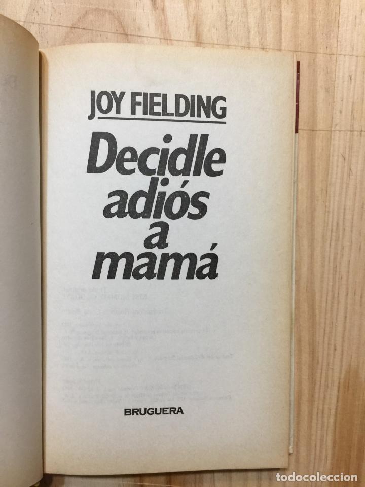 Libros de segunda mano: Decidle adi&oacute;s a mam&aacute; - Joy Fielding - Foto 3