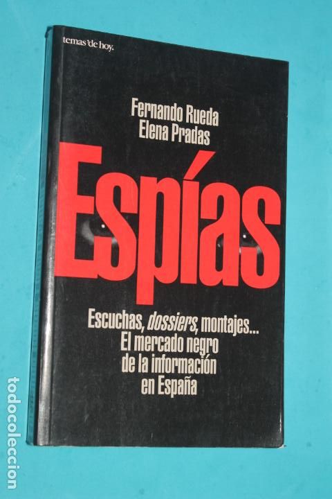 Gebrauchte B&uuml;cher: ESPIAS, ESCUCHAS, DOSSIERS, MONTAJES, EL MERCADO NEGRO, DE LA INFORMACION EN ESPA&Ntilde;A