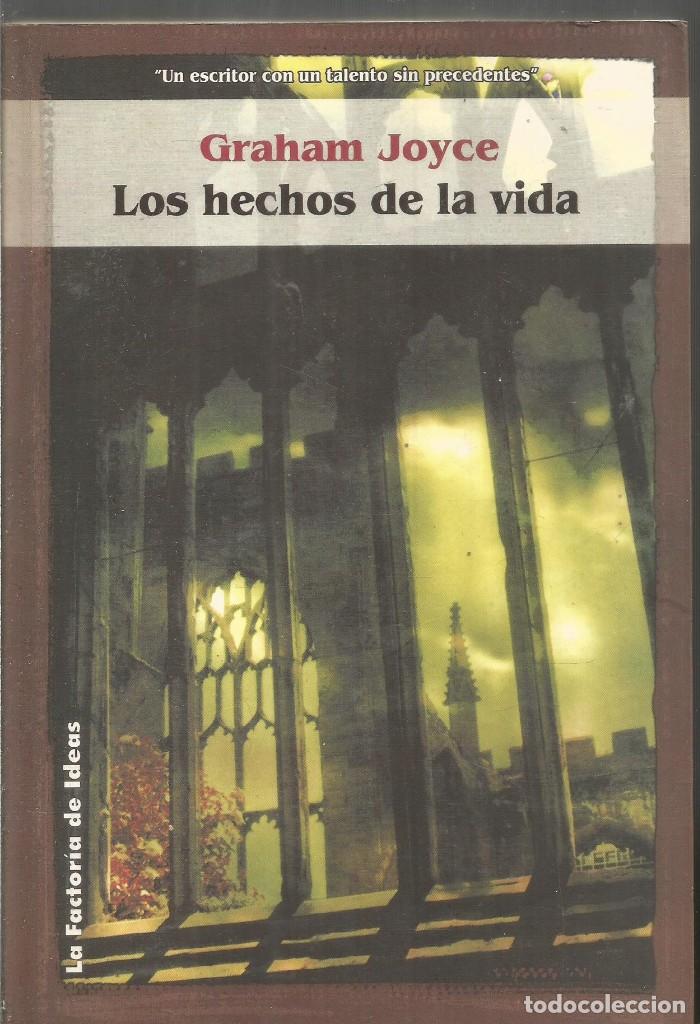 Libros de segunda mano: GRAHAM JOYCE. LOS HECHOS DE LA VIDA. LA FACTORIA DE IDEAS