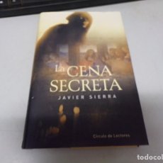 Libros de segunda mano: LA CENA SECRETA .- JAVIER SIERRA - CIRCULO DE LECTORES. Lote 223083038