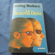 Libros de segunda mano: LA SEGUNDA DAMA / IRVING WALLACE. Lote 224436810