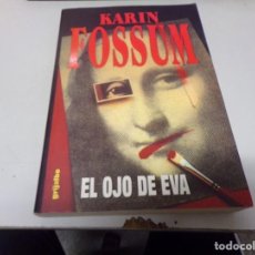 Libros de segunda mano: KARIN FOSSUM - EL OJO DE EVA - GRIJALBO. Lote 224830983